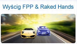 Wyścig FPP & Raked Hands