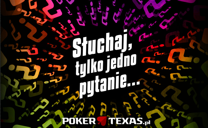 Słuchaj, tylko jedno pytanie