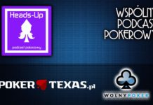 Heads-Up Odc.77 – Pokerowy podcast PokerTexas i Wolnego Pokera