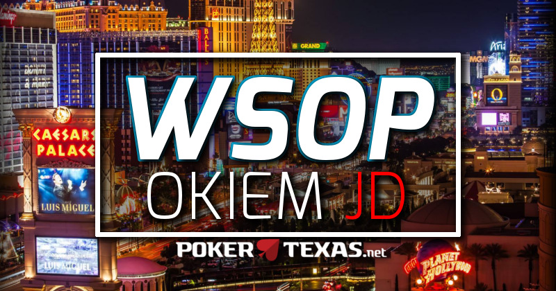 WSOP okiem JD