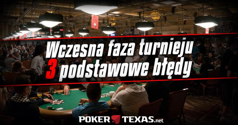 Wczesna faza turnieju - 3 podstawowe błędy
