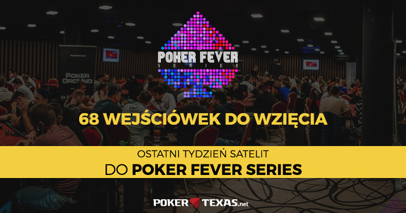 68 wejściówek Poker Fever Series