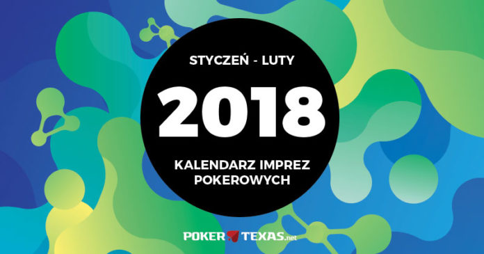 Kalendarz Imprez Pokerowych: styczeń - luty 2018