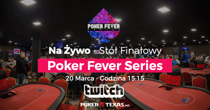 Transmisja na żywo - stół finałowy Main Eventu Poker Fever Series