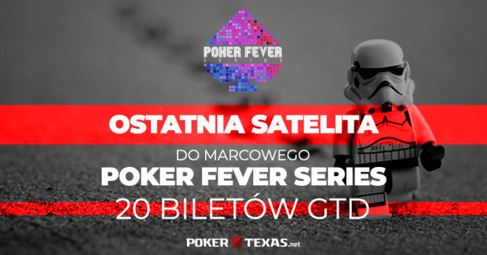 Ostatnia satelita do marcowego Poker Fever Series