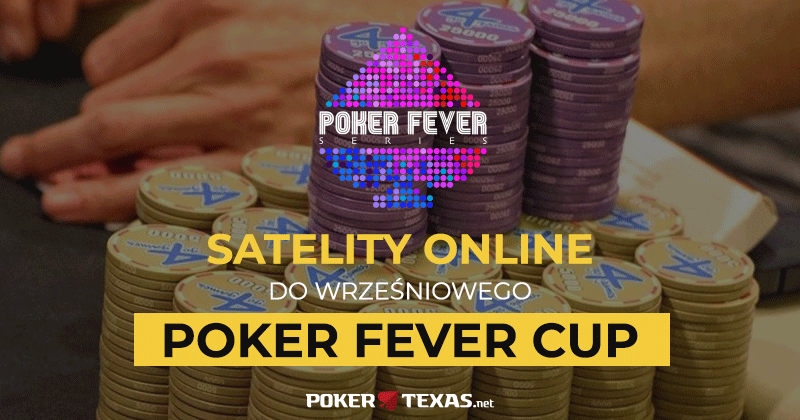 Już dziś ruszają satelity do wrześniowego Poker Fever Cup
