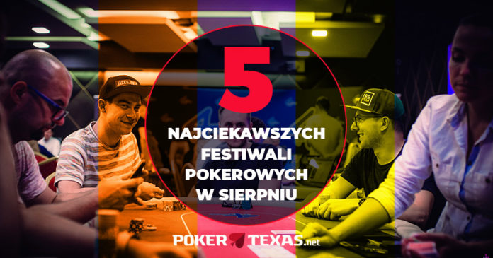 Pięć najciekawszych festiwali pokerowych w sierpniu 2018