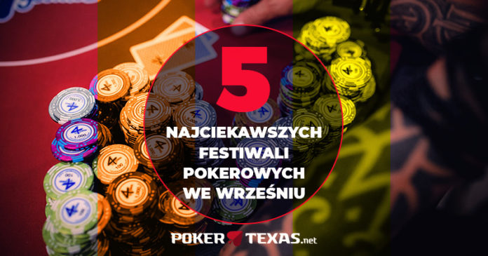 Pięć najciekawszych festiwali pokerowych we wrześniu 2018