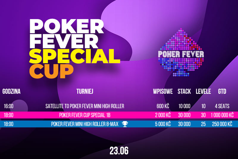 Harmonogram Poker Fever CUP Special na 23 czerwca