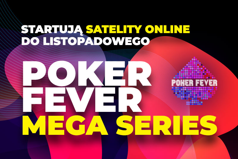 satelity Poker Fever MEGA Series Unibet