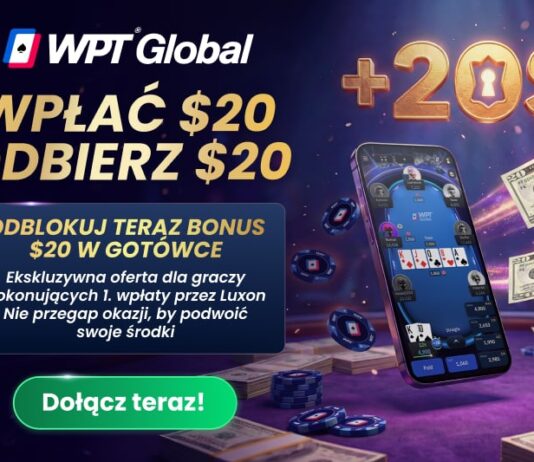 WPT Global – teraz 20$ za pierwszy depozyt Luxon Pay! (promo przedłużone do 15 maja!) WPT Global Luxon Pay